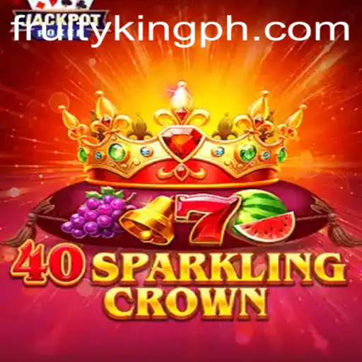 Discover the Excitement of 40SparklingCrown: A New Fruity Adventure