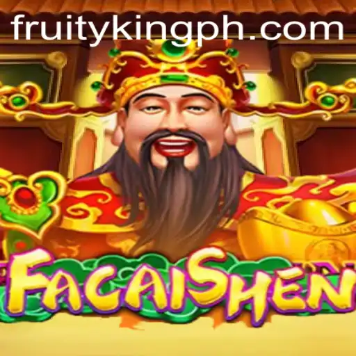 Exploring the Exciting World of FaCaiShen at Fruity King