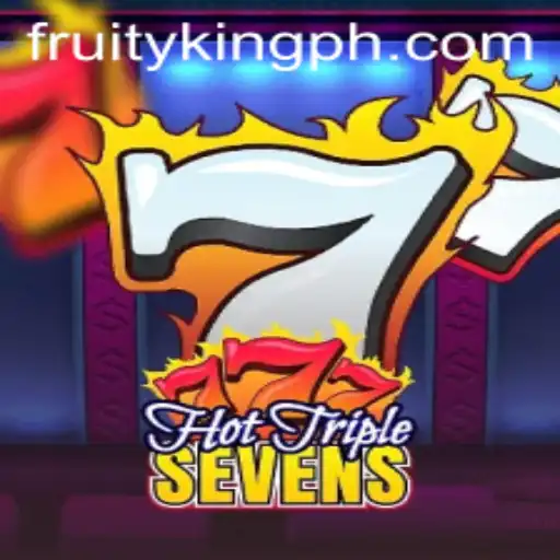 Discover the Thrills of HotTripleSevens at Fruity King