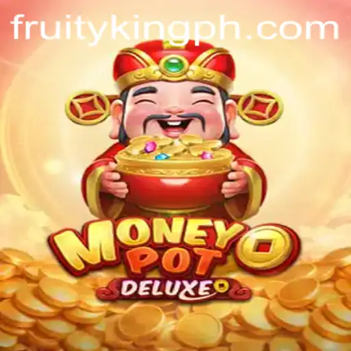 Experience the Excitement of MoneyPotDELUXE: A Thrilling Casino Experience by Fruity King