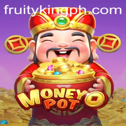Discovering the Exciting World of MoneyPot: A Guide to Fruity King